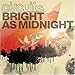 Produktbild Bright As Midnight by Circuits