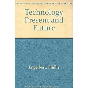 Technology Present and Future