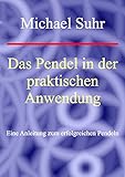 Image de Das Pendel in der praktischen Anwendung: Eine Anleitung zum erfolgreichen Pendeln