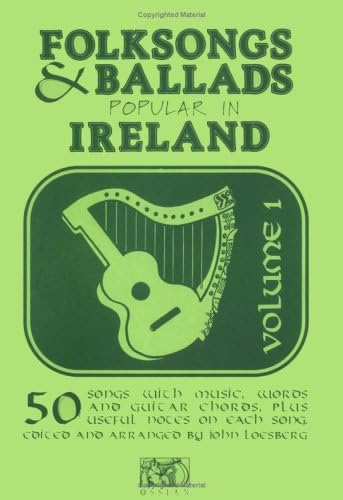 Folk Songs and Ballads Popular in Ireland: v. 1 (Folksongs & Ballads Popular in Ireland): Volume 1