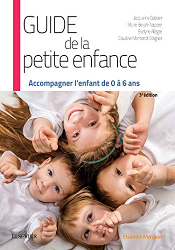 Télécharger Guide de la petite enfance: Accompagner l'enfant de 0 à 6 ans Livre eBook France