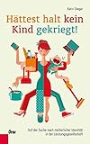 Cover zum Buch Hättest halt kein Kind gekriegt! Auf ...