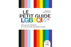 Le Petit guide LGBTQIA+: Découvrez l'histoire, la culture et les identités queers