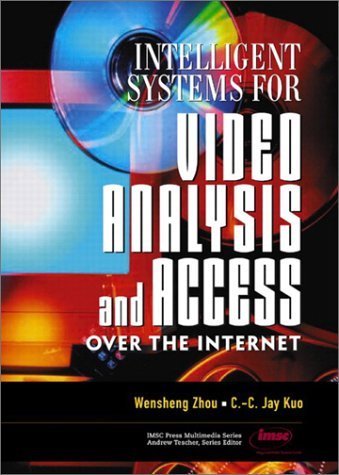 Intelligent Systems for Video Analysis and Access Over the Internet (Prentice Hall Imsc Press Multimedia Series.) by Zhou, Wensheng, Kuo, C.-C Jay (2002) Hardcover gratuit Intelligent Systems for Video Analysis and Access Over the Internet (Prentice Hall Imsc Press Multimedia Series.) by Zhou, Wensheng, Kuo, C.-C Jay (2002) Hardcover gratuit