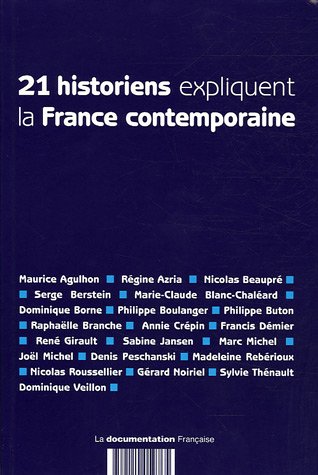 21 historiens expliquent la France contemporaine en ligne 21 historiens expliquent la France contemporaine en ligne