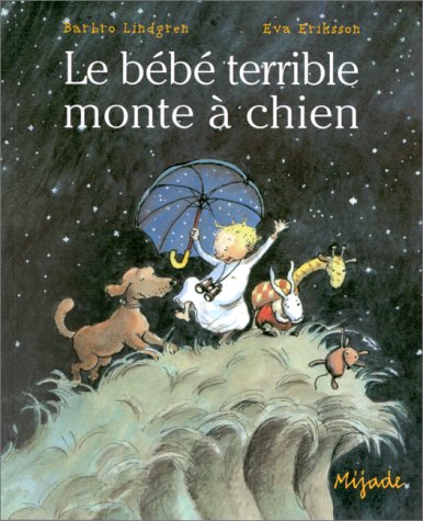 couverture de : B&eacute;b&eacute; terrible monte &agrave; chien (le)
