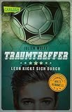 Traumtreffer! Leon kickt sich durch: Ein rasanter Fußball-Roman mit einem Vorwort von Mats Hummels by Julien Wolff