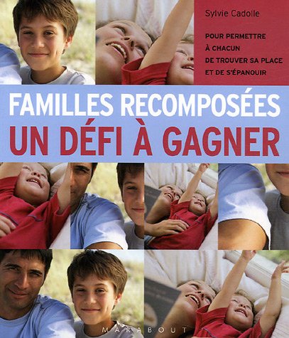 couverture de : Familles recompos&eacute;es un d&eacute;fi &agrave; gagner