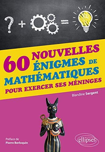 Télécharger 60 nouvelles énigmes de mathématiques pour exercer ses méninges livre En ligne
