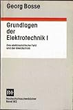 Image de Grundlagen der Elektrotechnik, Bd. 1: Das elektrostatische Feld und der Gleichstrom