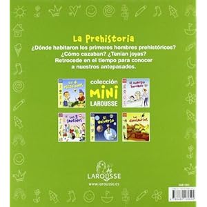 La Prehistoria (Larousse - Infantil / Juvenil - Castellano - A Partir De 5/6 Años - Colección Mini Larousse)