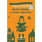 Mutlu Prens ve Diğer Masallar (Kısaltılmış Metin)