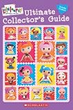 Lalaloopsy: Ultimate Collector's Guide Lalaloopsy: Ultimate Collector's Guide