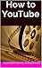 How to YouTube by Alexandra Dénise Waßermann