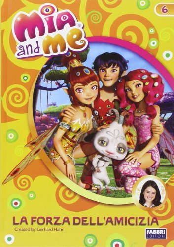 Download Mia and me - La forza dell'amicizia: Mia and me #6 Download Mia and me - La forza dell'amicizia: Mia and me #6
