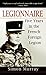 Legionnaire: Five Years in the French Foreign Legion by 