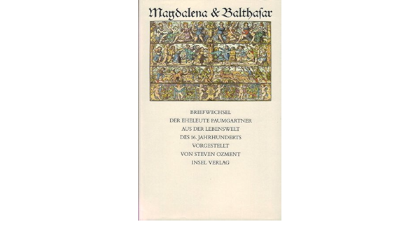 Magdalena Und Balthasar Amazon De Paumgartner Magdalena Paumgartner Balthasar Ozment Steven Bucher