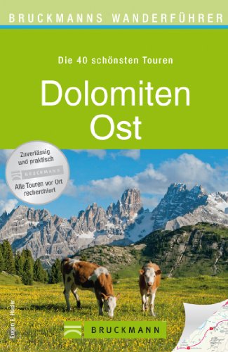 Download Wanderführer Dolomiten Ost: Die 40 schönsten Touren zum Wandern rund um die Pragser und Sextener Dolomiten, den Karnischen Höhenweg und die Drei Zinnen, ... zum Download (Bruckmanns Wanderführer) Download Wanderführer Dolomiten Ost: Die 40 schönsten Touren zum Wandern rund um die Pragser und Sextener Dolomiten, den Karnischen Höhenweg und die Drei Zinnen, ... zum Download (Bruckmanns Wanderführer)