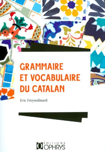 Grammaire et vocabulaire du catalan Grammaire et vocabulaire du catalan