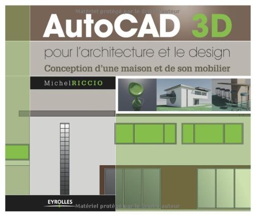 AutoCAD 3D pour l'architecture et le design : Conception d'une maison et de son mobilier