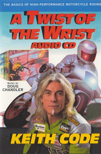 Twist of the Wrist Cd: Number One Classic Guide to Rider Improvement Pt.I: The Number One classic Guide to Rider Improvement
