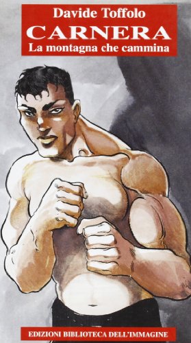 Carnera. La montagna che cammina Carnera. La montagna che cammina