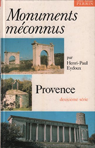 couverture de : Monuments m&eacute;connus en Provence