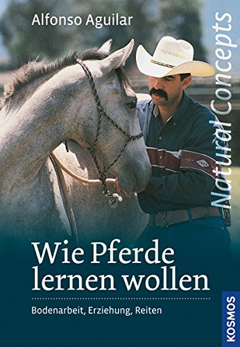 Download Wie Pferde lernen wollen: Bodenarbeit, Erziehung und Reiten