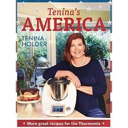 Tenina's America: More Great Receipes for the Thermomix