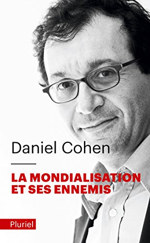La mondialisation et ses ennemis La mondialisation et ses ennemis