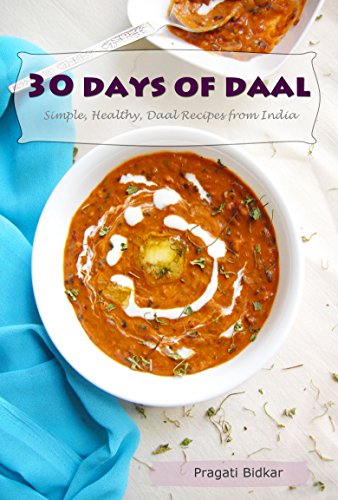 Download 30 Days of Daal - Simple, Healthy Daal Recipes from India (Curry Dinner Recipes Book 1) Download 30 Days of Daal - Simple, Healthy Daal Recipes from India (Curry Dinner Recipes Book 1)