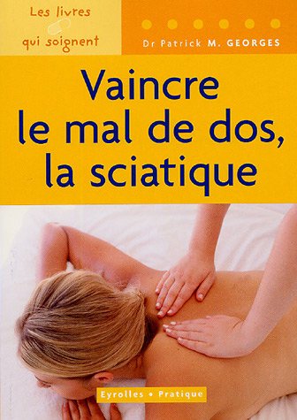 couverture de : Vaincre le mal de dos, la sciatique