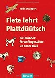 Fiete lehrt Plattdüütsch: En Lehrbook för Anfänger, Lütte un anner Lüüd by Rolf Schwippert