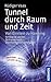 Produktbild Tunnel durch Raum und Zeit: Von Einstein zu Hawking: Schwarze Löcher, Zeitreisen und Überlichtgeschwindigkeit
