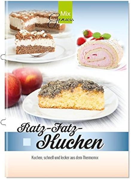 Ratz Fatz Kuchen Kuchen Schnell Und Lecker Aus Dem Thermomix Amazon De Wild Corinna Bucher