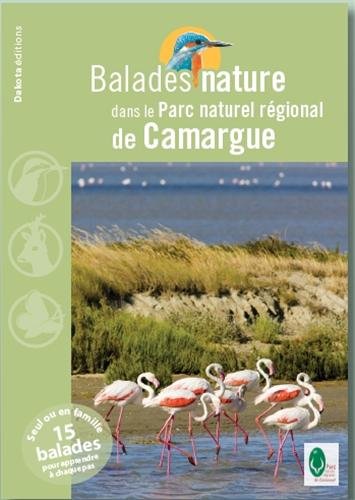 couverture de : Balades nature dans le Parc naturel r&eacute;gional de Camargue
