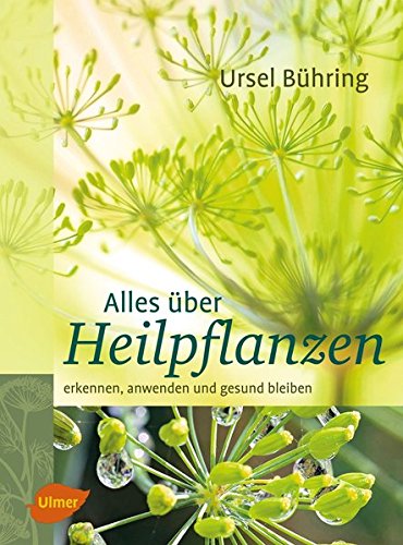 Book's Cover ofAlles über Heilpflanzen Erkennen anwenden und gesund bleiben