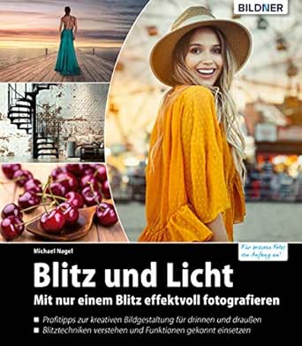 Blitz Und Licht Mit Nur Einem Blitz Effektvoll Fotografieren Ebook Nagel Michael Amazon De Kindle Shop