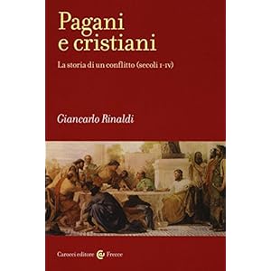 Pagani e cristiani. La storia di un conflitto (secoli I-IV)