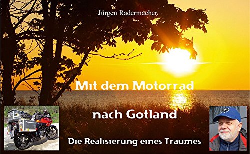 Download Mit dem Motorrad nach Gotland: Die Realisierung eines Traumes Download Mit dem Motorrad nach Gotland: Die Realisierung eines Traumes