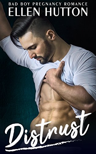 Distrust: Bad Boy Pregnancy Romance (English Edition) Distrust: Bad Boy Pregnancy Romance (English Edition)