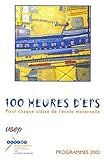 100 heures d'EPS : Pour chaque classe de l'école maternelle, Programmes 2002