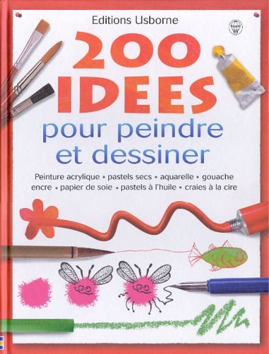 couverture de : 200 id&eacute;es pour peindre et dessiner