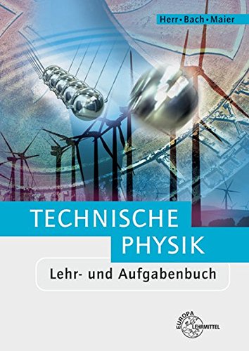 Download Technische Physik: Lehr- und Aufgabenbuch Gesamtband Download Technische Physik: Lehr- und Aufgabenbuch Gesamtband