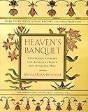 Heaven's Banquet: Vegetarian Cooking for Lifelong Health the Ayurveda Way Heaven's Banquet: Vegetarian Cooking for Lifelong Health the Ayurveda Way