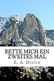 Rette Mich Ein Zweites Mal: Eine Geschichte aus dem 2. Weltkrieg by E. A.  Dustin