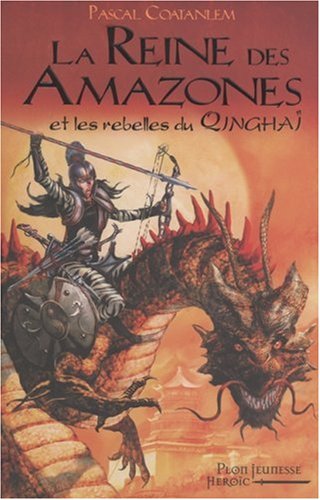 couverture de : La Reine des amazones et les rebelles du Qingha&iuml; 