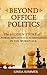 Beyond Office Politics: The Hidden Story of Power, Affiliation and Achievement in the Workplace (English Edition) by 