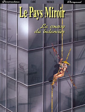 Le pays miroir, N° 3 : La course du balancier by Carré, Michaud