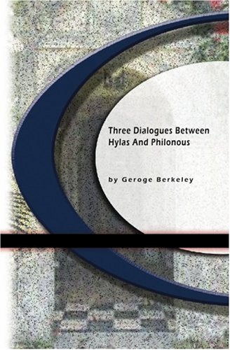 Three Dialogues Between Hylas & Philonous